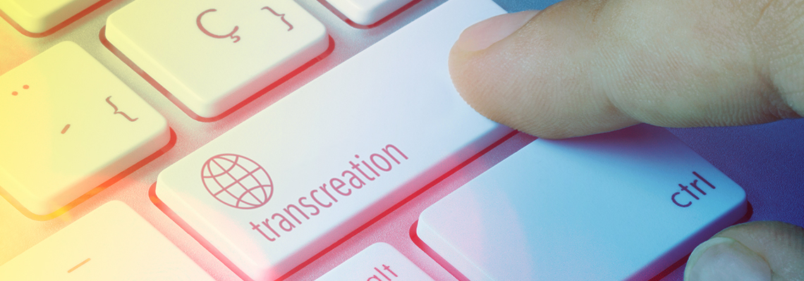 Translation, Localization and Transcreation – The Power of Language